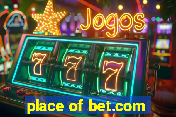 place of bet.com